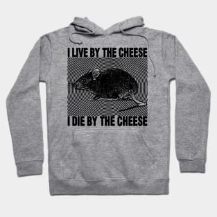 I Live By The Cheese Rat Hoodie